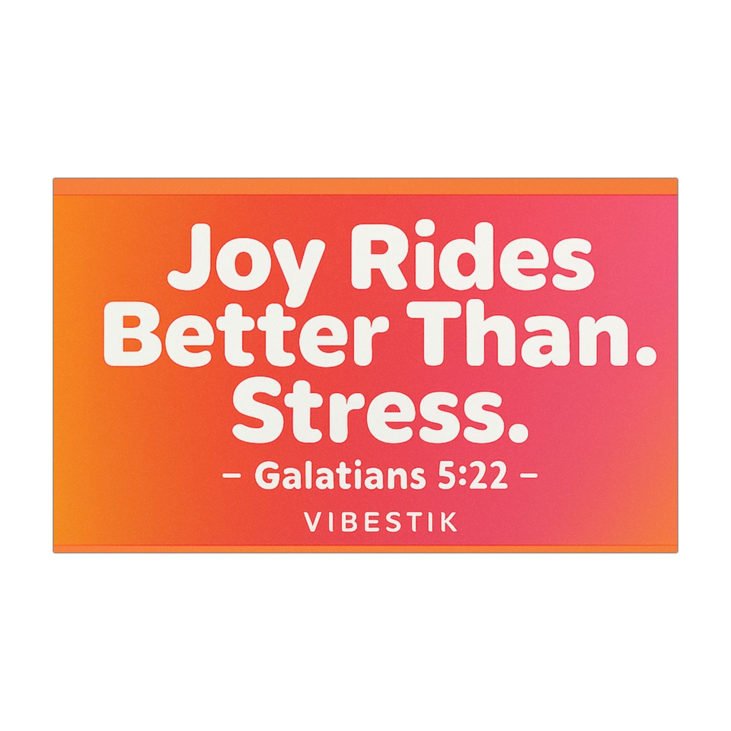 Joy Rides Better Than Stress Magnetic Bumper sticker