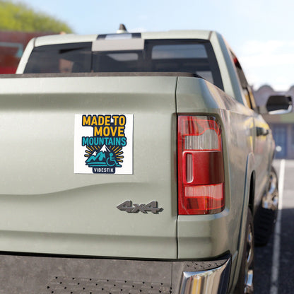 🏔️ Made to Move Mountains magnetic bumper sticker