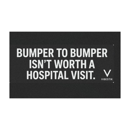 Bumper to bumper isn’t worth a hospital visit.