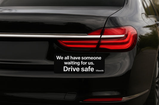 We all have someone waiting for us.Drive Safe Magnetic