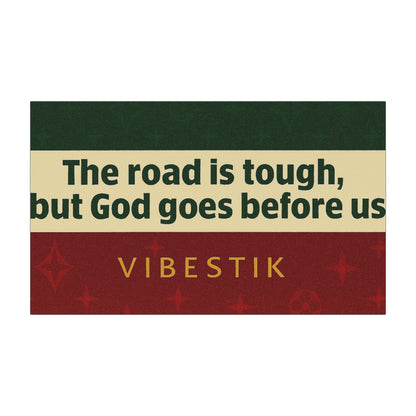 ✝️ The road is tough, but God goes before us