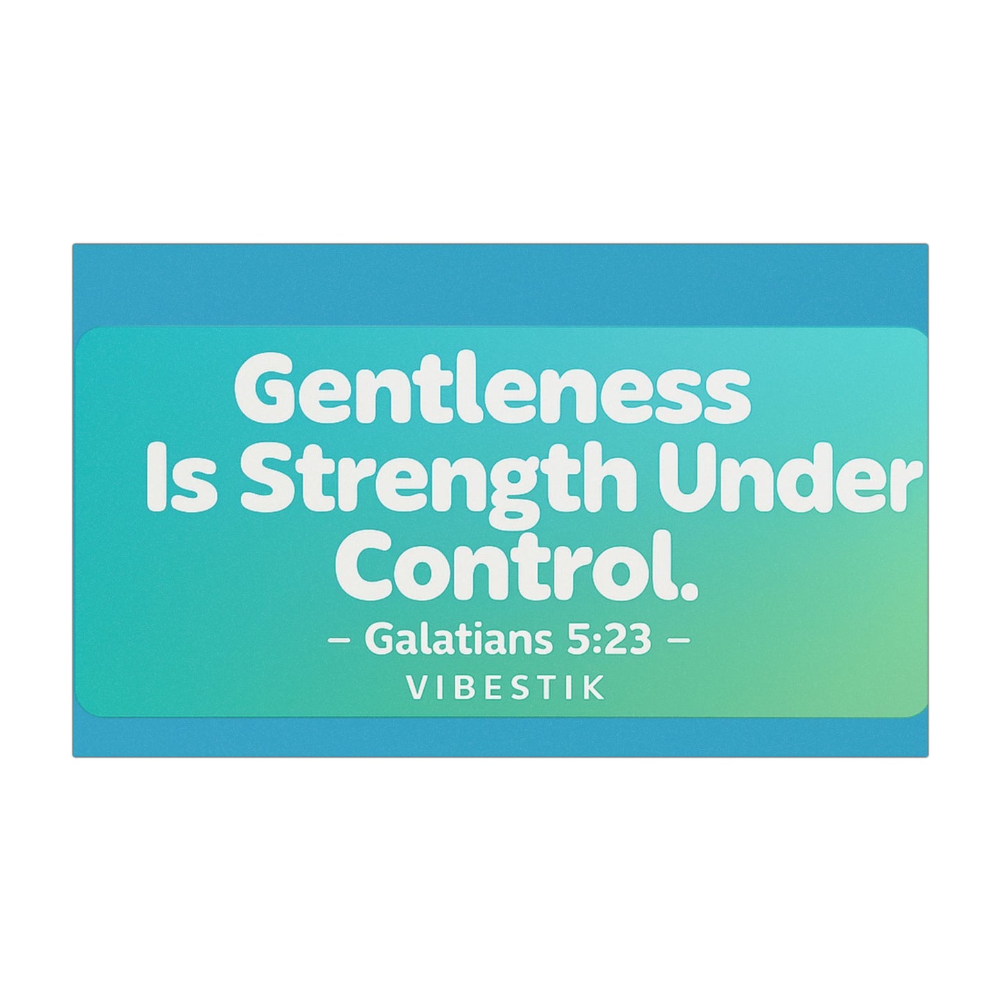 Gentleness Is Strength Under Control Magnetic Bumper Sticker