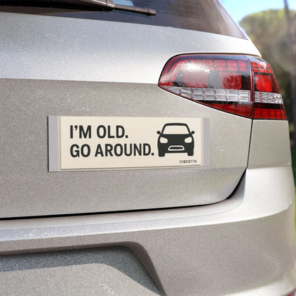 I’m old, go around.